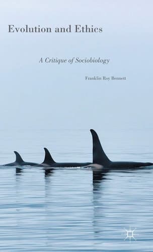 Evolution and Ethics A Critique of Sociobiology