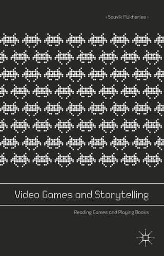 Video Games and Storytelling Reading Games and Playing Books