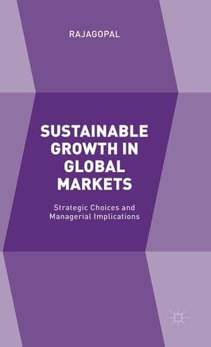 Sustainable Growth in Global Markets Strategic Choices and Managerial Implications