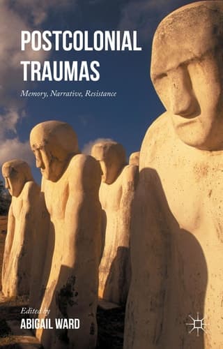 Postcolonial Traumas Memory, Narrative, Resistance