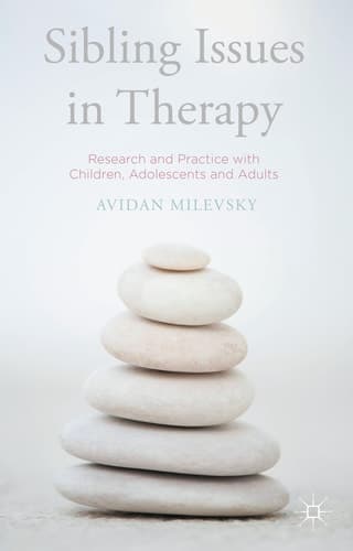 Sibling Issues in Therapy Research and Practice with Children, Adolescents and Adults