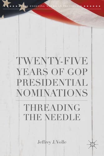Twenty-Five Years of GOP Presidential Nominations Threading the Needle