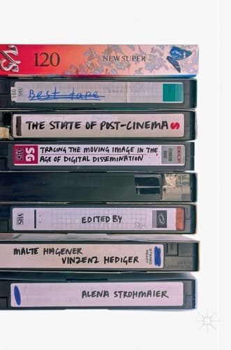 The State of Post-Cinema Tracing the Moving Image in the Age of Digital Dissemination