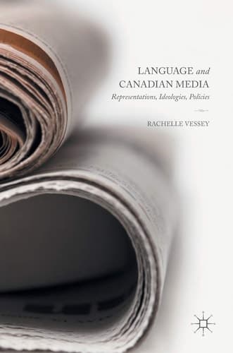 Language and Canadian Media Representations, Ideologies, Policies
