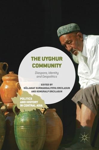 The Uyghur Community Diaspora, Identity and Geopolitics