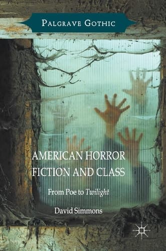 American Horror Fiction and Class From Poe to Twilight