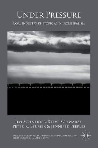 Under Pressure Coal Industry Rhetoric and Neoliberalism