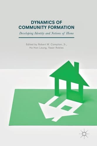 Dynamics of Community Formation Developing Identity and Notions of Home