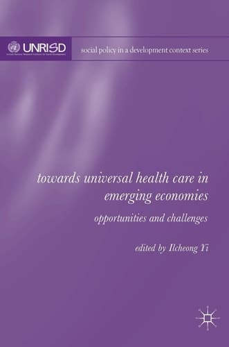 Towards Universal Health Care in Emerging Economies Opportunities and Challenges