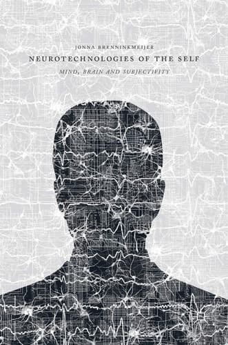 Neurotechnologies of the Self Mind, Brain and Subjectivity