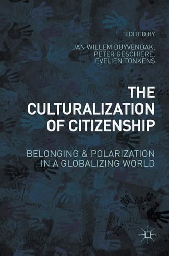 The Culturalization of Citizenship Belonging and Polarization in a Globalizing World