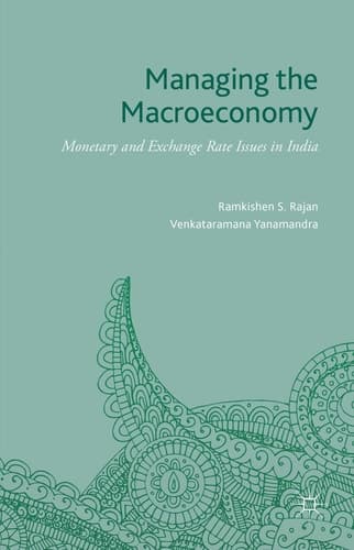 Managing the Macroeconomy Monetary and Exchange Rate Issues in India