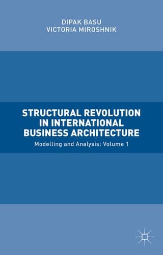 Structural Revolution in International Business Architecture, Volume 1 Modelling and Analysis