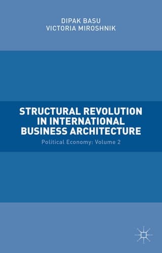 Structural Revolution in International Business Architecture Volume 2: Political Economy