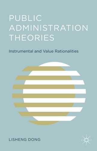 Public Administration Theories Instrumental and Value Rationalities