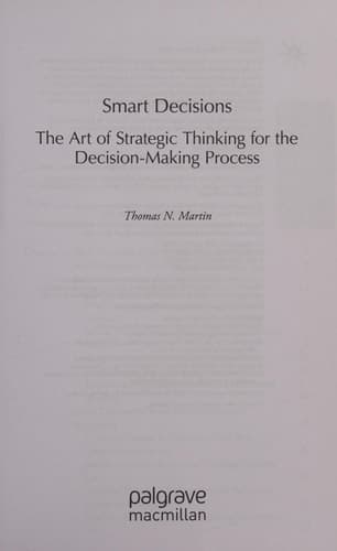 Smart Decisions The Art of Strategic Thinking for the Decision Making Process