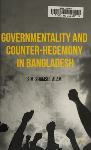 Governmentality and Counter-Hegemony in Bangladesh