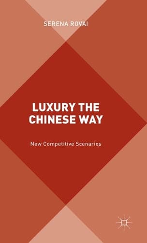 Luxury the Chinese Way The Emergence of a New Competitive Scenario