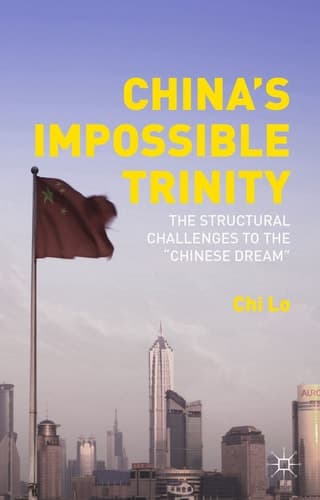 China’s Impossible Trinity The Structural Challenges to the “Chinese Dream”