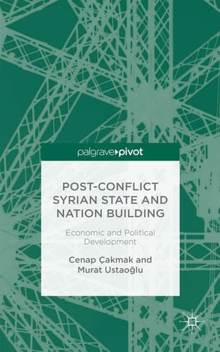 Post-Conflict Syrian State and Nation Building Economic and Political Development