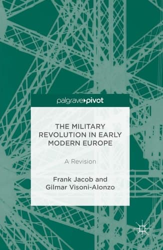 The Military Revolution in Early Modern Europe A Revision