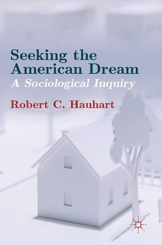 Seeking the American Dream A Sociological Inquiry