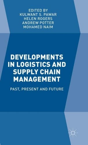 Developments in Logistics and Supply Chain Management Past, Present and Future