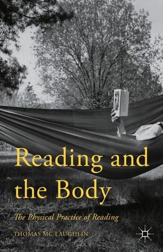 Reading and the Body The Physical Practice of Reading