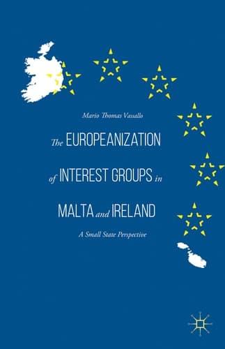 The Europeanization of Interest Groups in Malta and Ireland A Small State Perspective
