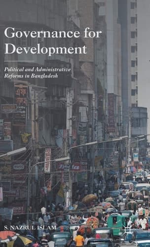 Governance for Development Political and Administrative Reforms in Bangladesh