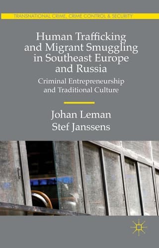 Human Trafficking and Migrant Smuggling in Southeast Europe and Russia Learning Criminal Entrepreneurship and Traditional Culture