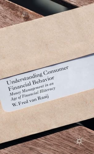 Understanding Consumer Financial Behavior Money Management in an Age of Financial Illiteracy