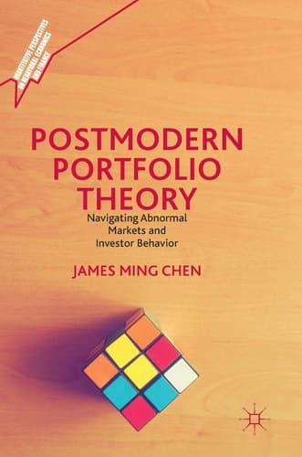 Postmodern Portfolio Theory Navigating Abnormal Markets and Investor Behavior