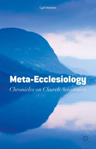 Meta-Ecclesiology Chronicles on Church Awareness