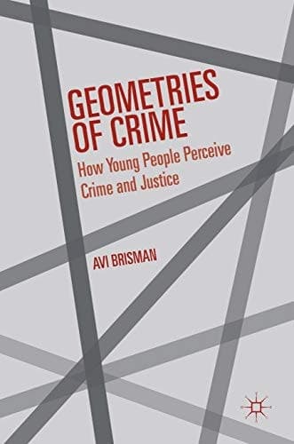 Geometries of Crime How Young People Perceive Crime and Justice