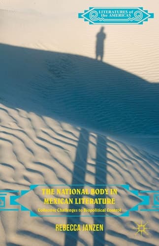 The National Body in Mexican Literature Collective Challenges to Biopolitical Control