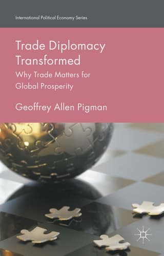 Trade Diplomacy Transformed Why Trade Matters for Global Prosperity