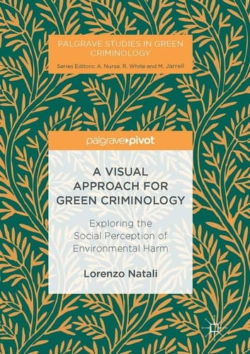 A Visual Approach for Green Criminology Exploring the Social Perception of Environmental Harm