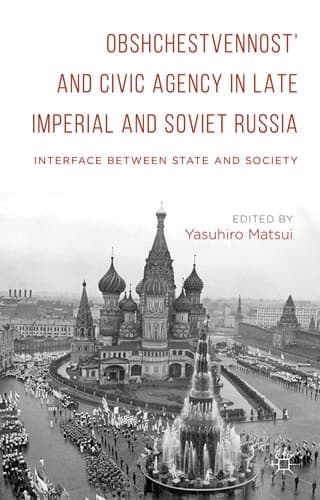Obshchestvennost’ and Civic Agency in Late Imperial and Soviet Russia Interface between State and Society