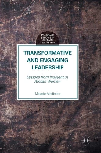 Transformative and Engaging Leadership Lessons from Indigenous African Women