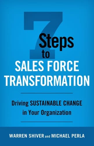 7 Steps to Sales Force Transformation Driving Sustainable Change in Your Organization