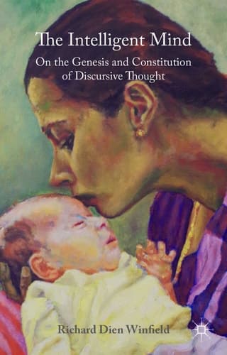 The Intelligent Mind On the Genesis and Constitution of Discursive Thought