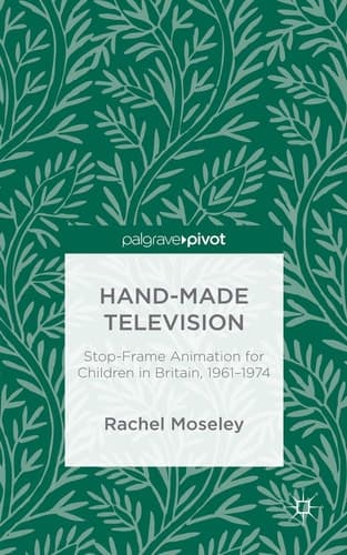 Hand-Made Television Stop-Frame Animation for Children in Britain, 1961-1974