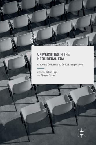 Universities in the Neoliberal Era Academic Cultures and Critical Perspectives
