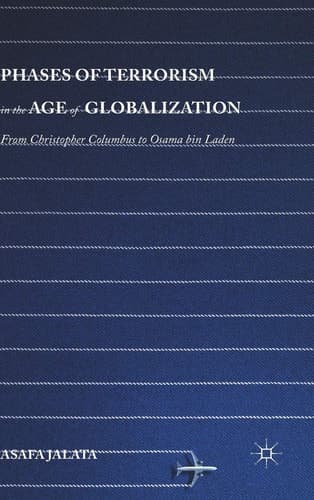 Phases of Terrorism in the Age of Globalization From Christopher Columbus to Osama bin Laden