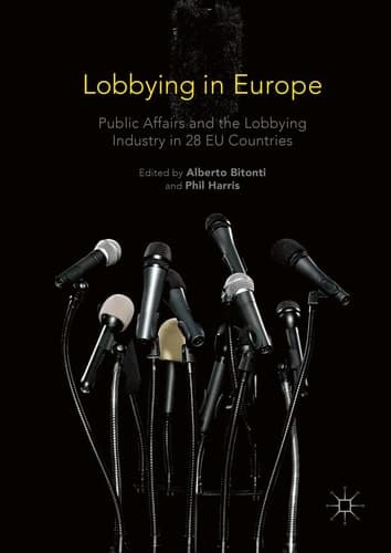 Lobbying in Europe Public Affairs and the Lobbying Industry in 28 EU Countries