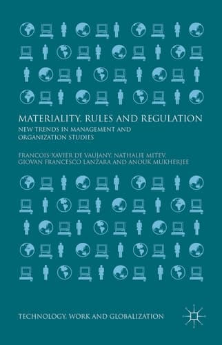 Materiality, Rules and Regulation New Trends in Management and Organization Studies