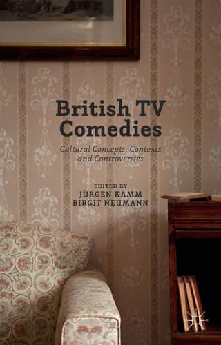 British TV Comedies Cultural Concepts, Contexts and Controversies