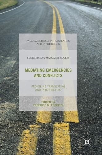 Mediating Emergencies and Conflicts Frontline Translating and Interpreting