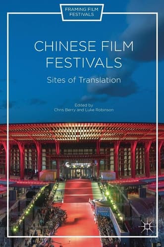 Chinese Film Festivals Sites of Translation